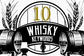 威士忌10個入門新手必學關鍵詞：甚麼是Single Malt、Cask Strength一文學懂！